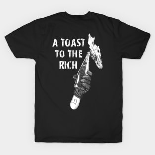 A Toast To The Rich - Black T-Shirt